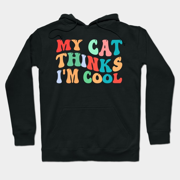 my cat thinks i'm cool Hoodie by TheDesignDepot